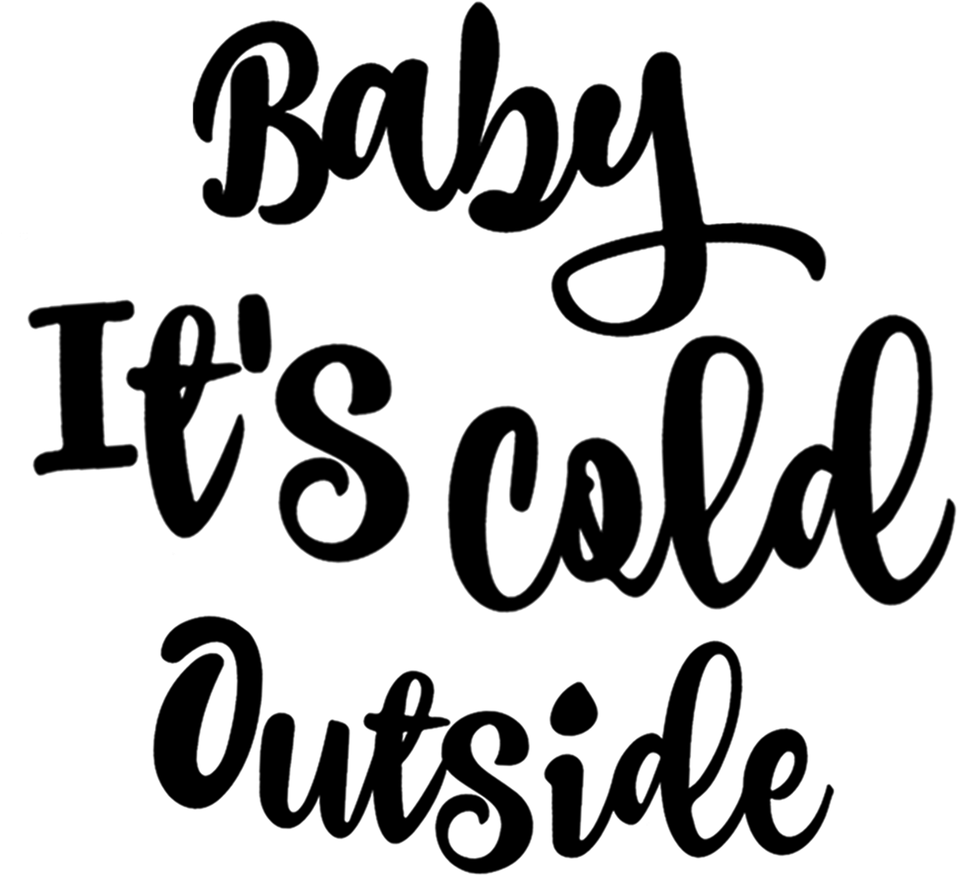 Baby Its Cold Outside -kalligrafia Taustakuvat