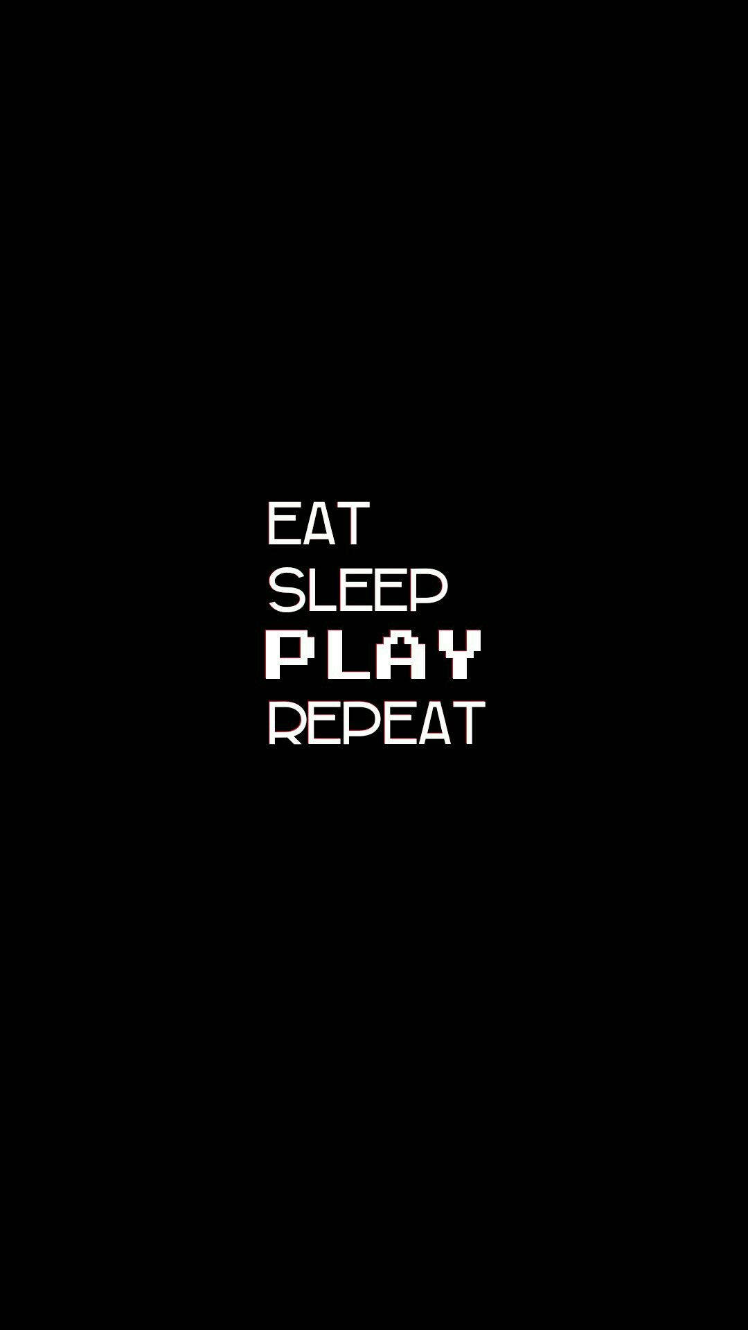 Eat Sleep Play Repeat Tumblr-estetiikka Taustakuvat