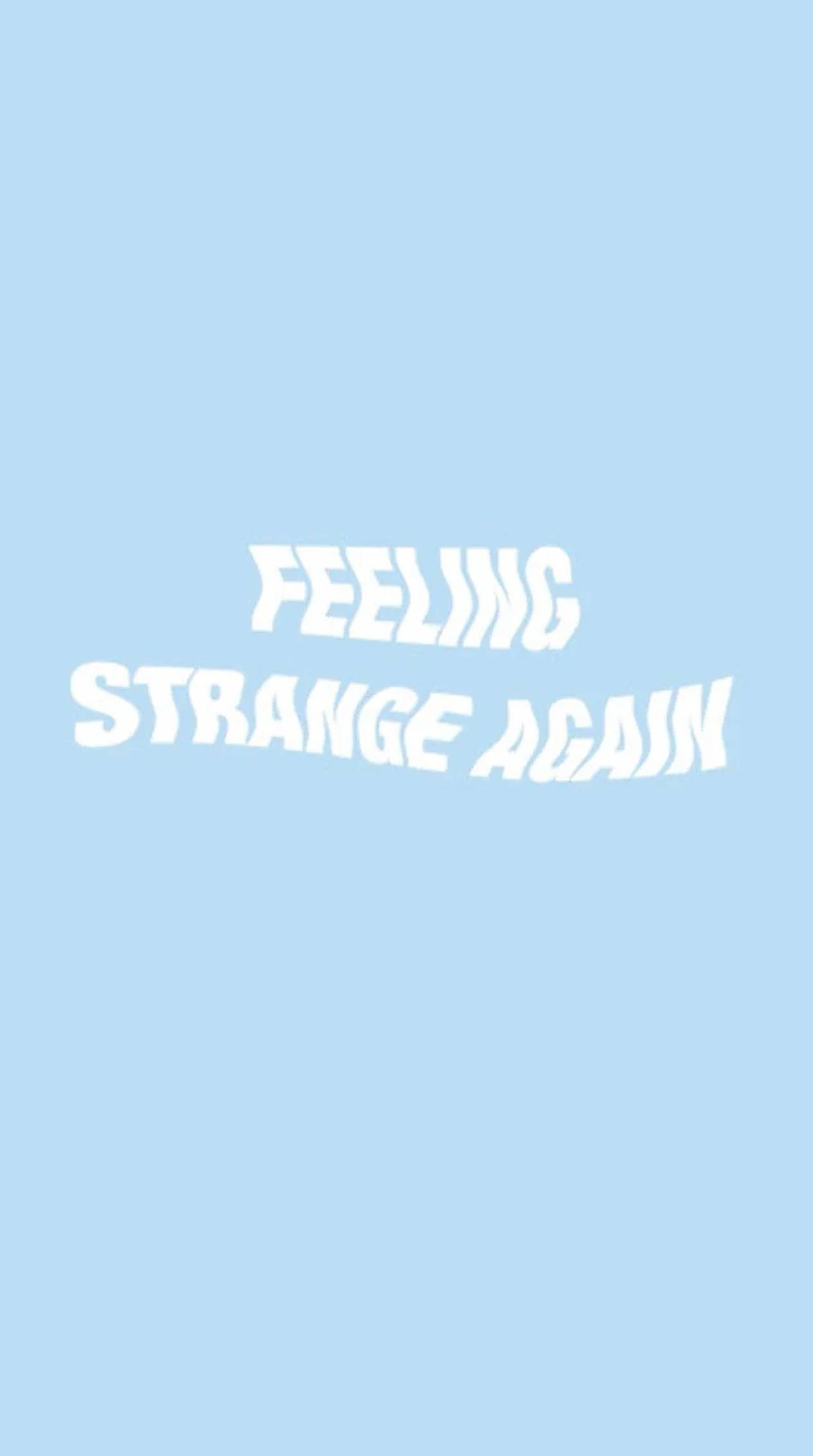 Feeling Strange Again - Esteettiset sanat Taustakuvat