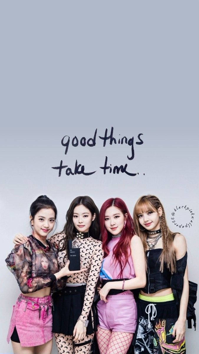 "Good Things Take Time" —Blackpink Taustakuvat