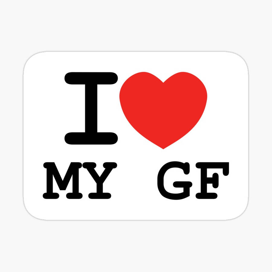 I Love My Gf musta teksti PFP Taustakuvat