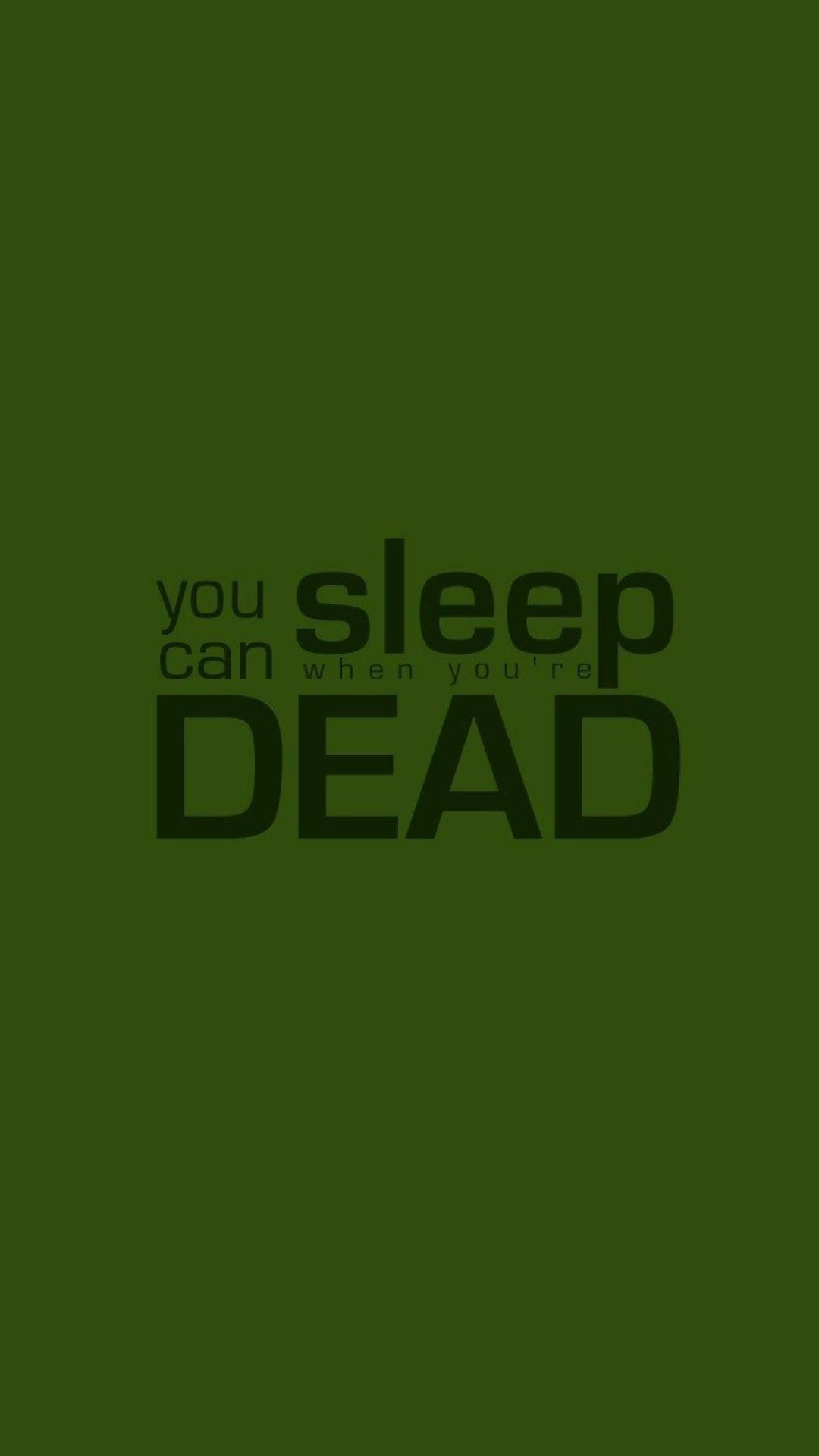 Sleep When You’re Dead -sitaatti vihreällä pohjalla Taustakuvat