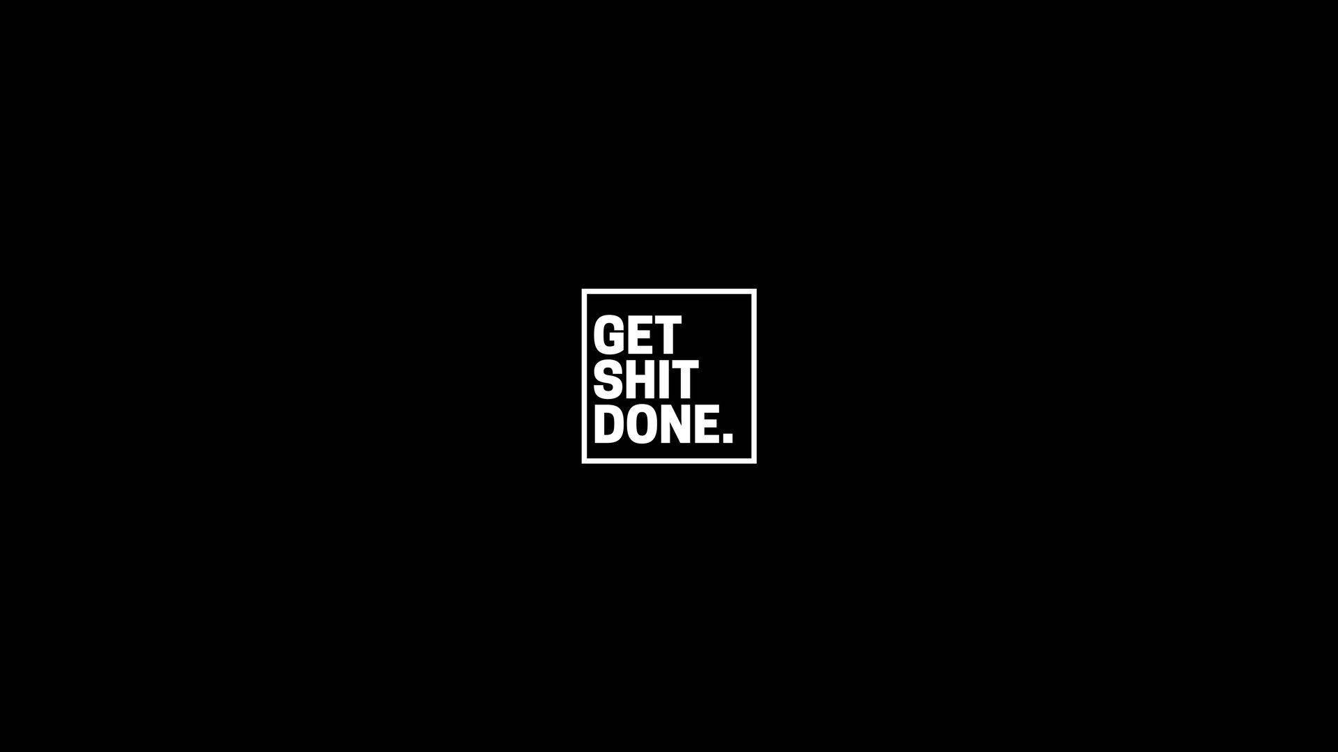 Yksinkertainen ja siisti Get Shit Done Taustakuvat